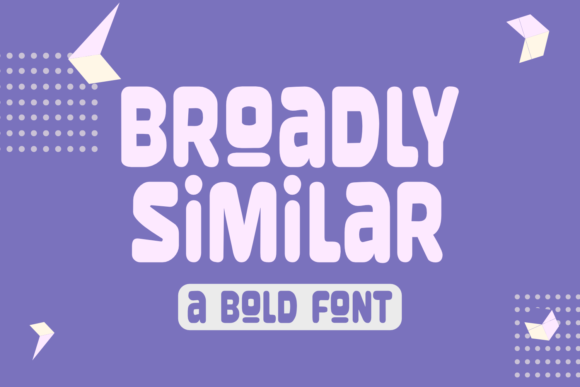 Broadly Similar: A Retro Display Font for Crafters